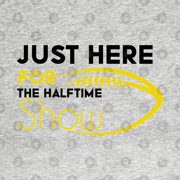 Just Here For The Halftime Show by NoBreathJustArt